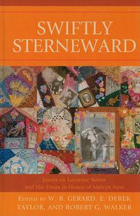 Cover image for Swiftly Sterneward: Essays on Laurence Sterne and His Times in Honor of Melvyn New