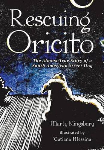 Cover image for Rescuing Oricito: The Almost True Story of a South American Street Dog