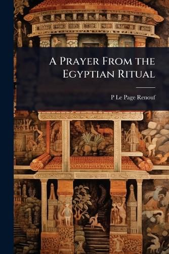 Cover image for A Prayer From the Egyptian Ritual