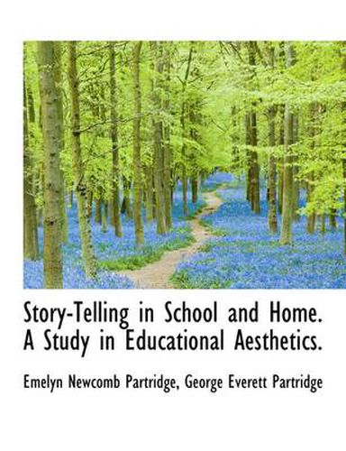 Cover image for Story-Telling in School and Home. a Study in Educational Aesthetics.