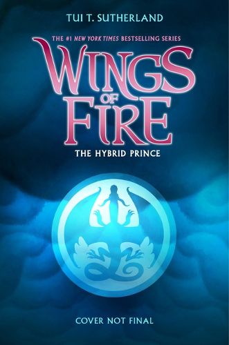 Cover image for The Hybrid Prince (Wings of Fire, Book 16)