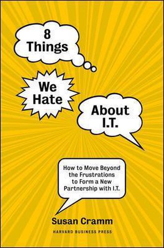 Cover image for 8 Things We Hate About IT: How to Move Beyond the Frustrations to Form a New Partnership with IT