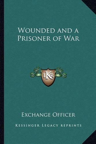 Cover image for Wounded and a Prisoner of War