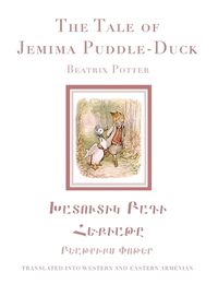 Cover image for The Tale of Jemima Puddle-Duck in Western and Eastern Armenian