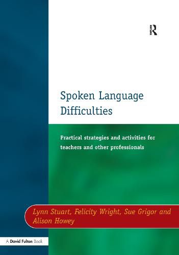 Cover image for Spoken Language Difficulties: Practical Strategies and Activities for Teachers and Other Professionals