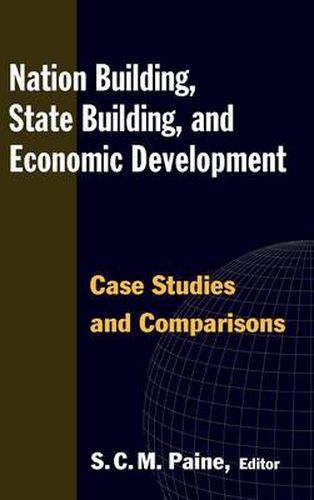 Cover image for Nation Building, State Building, and Economic Development: Case Studies and Comparisons
