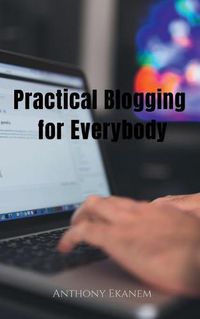 Cover image for Practical Blogging for Everybody