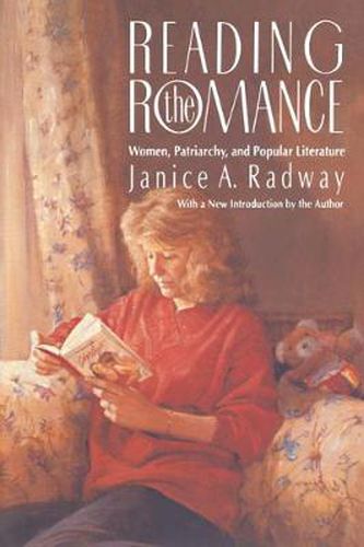 Cover image for Reading the Romance: Women, Patriarchy, and Popular Literature