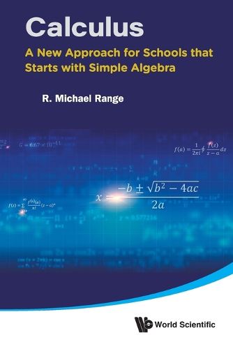 Cover image for Calculus: A New Approach For Schools That Starts With Simple Algebra