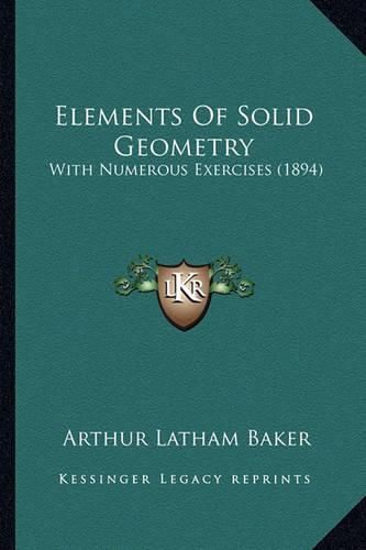 Elements of Solid Geometry: With Numerous Exercises (1894)