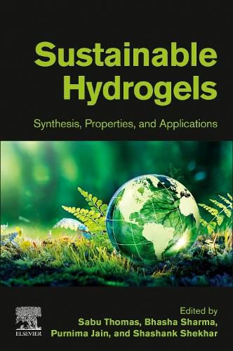 Cover image for Sustainable Hydrogels: Synthesis, Properties, and Applications