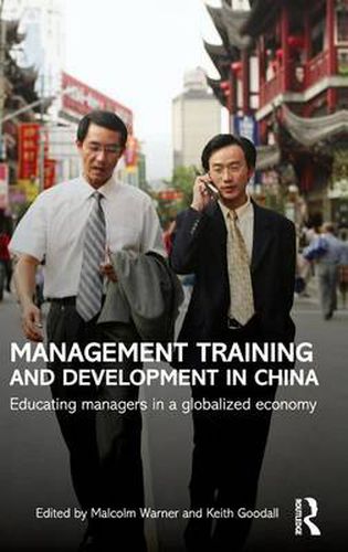 Cover image for Management Training and Development in China: Educating Managers in a Globalized Economy