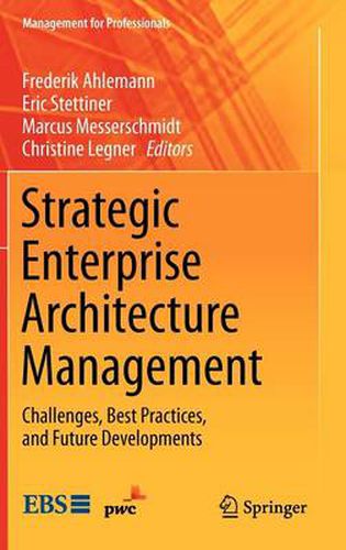 Cover image for Strategic Enterprise Architecture Management: Challenges, Best Practices, and Future Developments