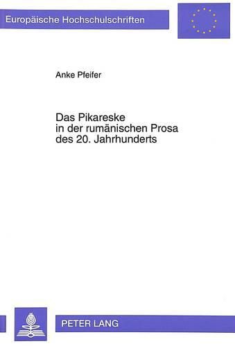 Cover image for Das Pikareske in Der Rumaenischen Prosa Des 20. Jahrhunderts