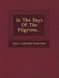 Cover image for In the Days of the Pilgrims...