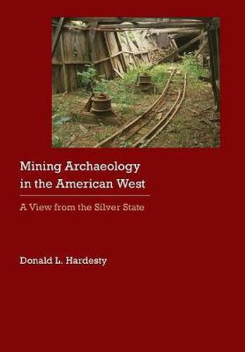 Cover image for Mining Archaeology in the American West: A View from the Silver State