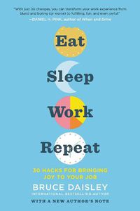 Cover image for Eat Sleep Work Repeat: 30 Hacks for Bringing Joy to Your Job