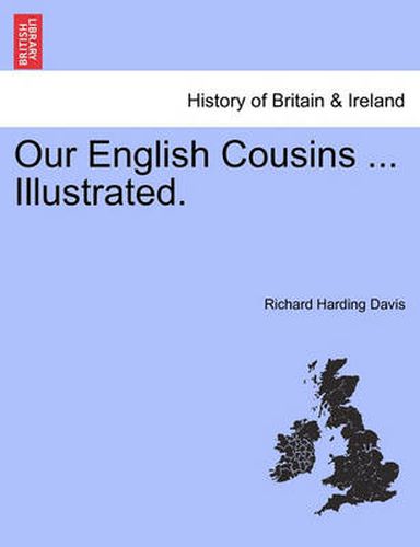 Cover image for Our English Cousins ... Illustrated.