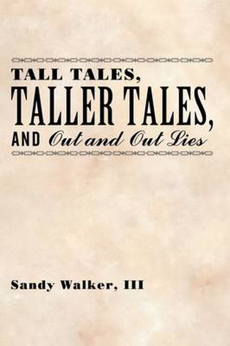 Cover image for Tall Tales, Taller Tales, and Out and Out Lies