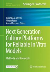 Cover image for Next Generation Culture Platforms for Reliable In Vitro Models: Methods and Protocols