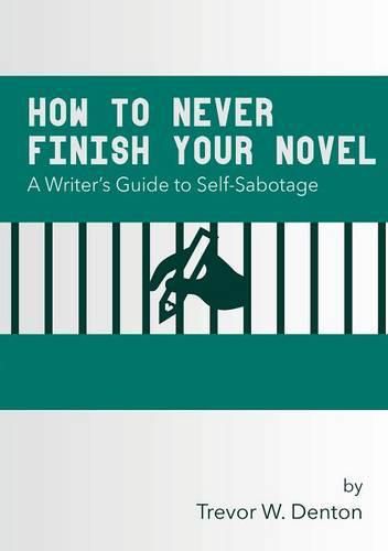 Cover image for How to Never Finish Your Novel