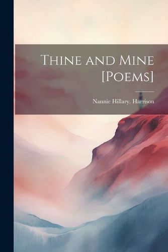 Cover image for Thine and Mine [poems]