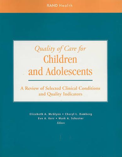 Quality of Care for Children and Adolescents: A Review of Selected Clinical Conditions and Quality Indicators