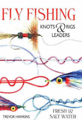 Cover image for Flyfishing Knots & Rigs Leaders: Fresh & Salt Water