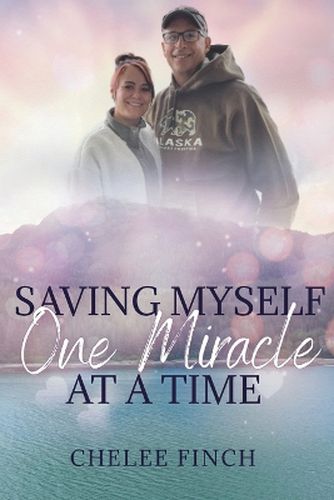 Cover image for Saving Myself One Miracle at a Time