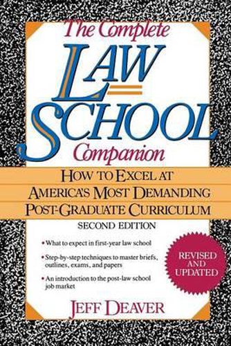 The Complete Law School Companion: How to Excel at America's Most Demanding Post-Graduate Curriculum