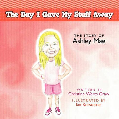 Cover image for The Day I Gave My Stuff Away: The Story of Ashley Mae