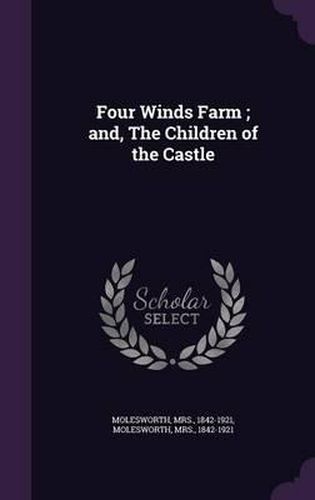 Cover image for Four Winds Farm; And, the Children of the Castle