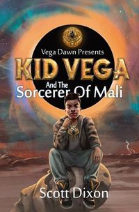 Cover image for Kid Vega And The Sorcerer Of Mali