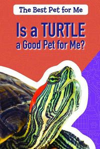 Cover image for Is a Turtle a Good Pet for Me?