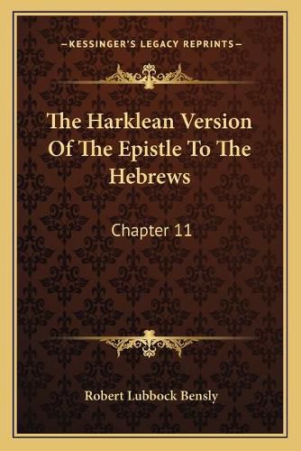 The Harklean Version of the Epistle to the Hebrews: Chapter 11:28 to 13:25 (1889)