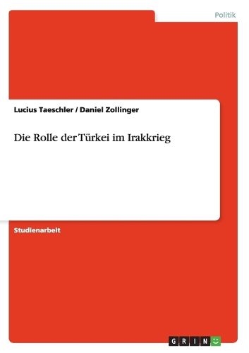 Cover image for Die Rolle der Turkei im Irakkrieg