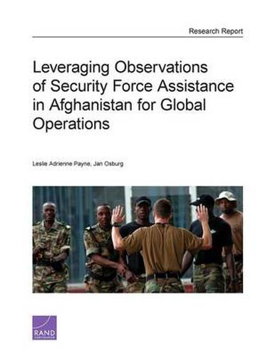 Leveraging Observations of Security Force Assistance in Afghanistan for Global Operations