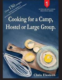 Cover image for Cooking for a Camp, Hostel or Large Group.