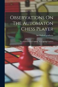 Cover image for Observations On The Automaton Chess Player