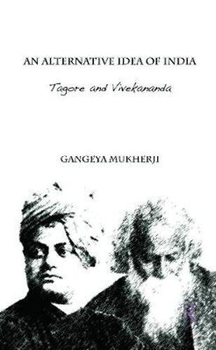 Cover image for An Alternative Idea of India: Tagore and Vivekananda