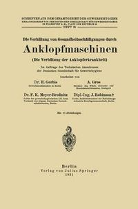 Cover image for Die Verhutung Von Gesundheitsschadigungen Durch Anklopfmaschinen (Die Verhutung Der Anklopferkrankheit): Heft 35