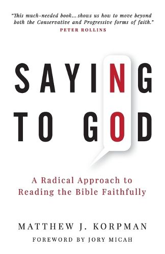 Cover image for Saying No to God: A Radical Approach to Reading the Bible Faithfully