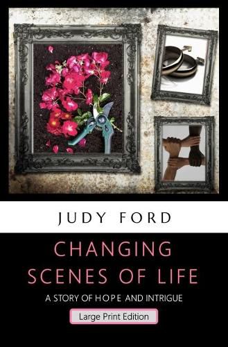 Changing Scenes of Life: A Story of Hope and Intrigue