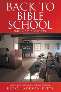 Cover image for Back to Bible School: [King James Version]