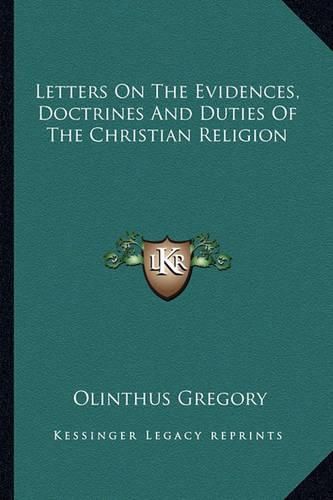 Cover image for Letters on the Evidences, Doctrines and Duties of the Christian Religion