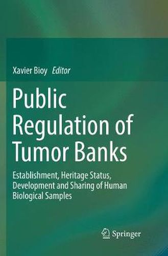 Cover image for Public Regulation of Tumor Banks: Establishment, Heritage Status, Development and Sharing of Human Biological Samples