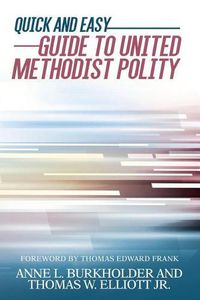 Cover image for Quick and Easy Guide to United Methodist Polity