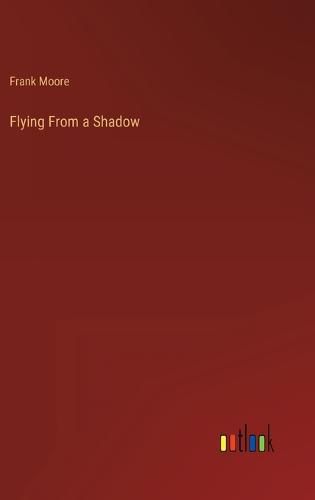 Flying From a Shadow