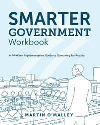 Cover image for Smarter Government Workbook: A 14-Week Implementation Guide to Governing for Results