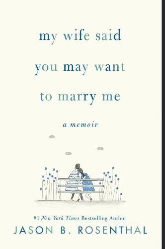 Cover image for My Wife Said You May Want to Marry Me: A Memoir